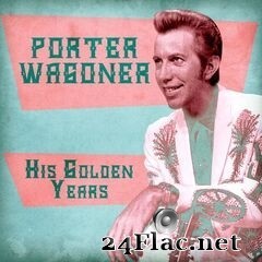 Porter Wagoner - His Golden Years (Remastered) (2020) FLAC