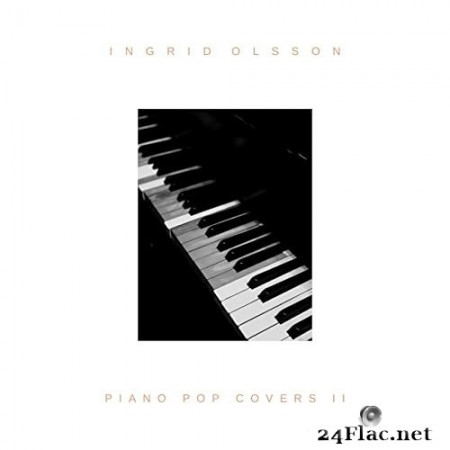 Ingrid Olsson - Piano Pop Covers II (2020) Hi Res