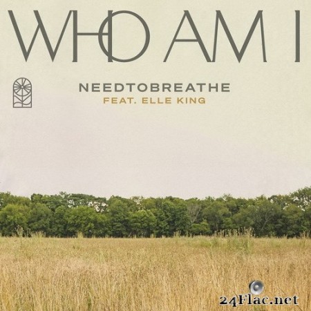 NEEDTOBREATHE - Who Am I (feat. Elle King) (Single) (2020) Hi-Res