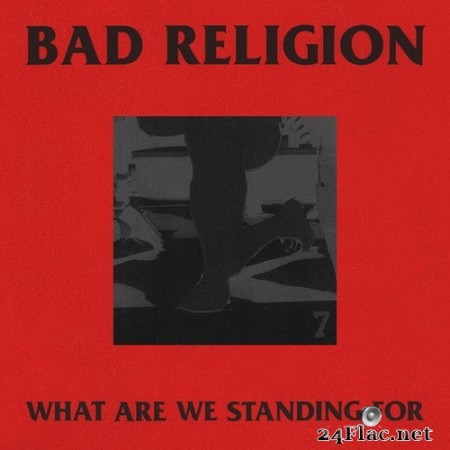 Bad Religion - What Are We Standing For (Single) (2020) Hi-Res