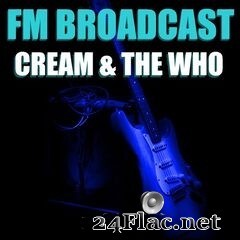 Cream & The Who - FM Broadcast Cream & The Who (2020) FLAC