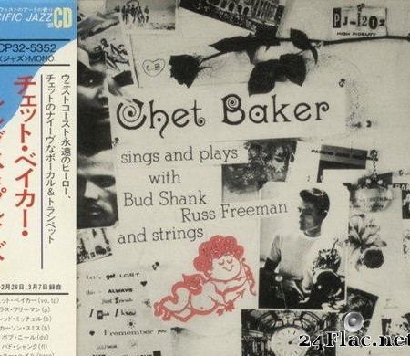 Chet Baker - Chet Baker Sings and Plays with Bud Shank, Russ Freeman and Strings (1955/1987) [FLAC (tracks)]]