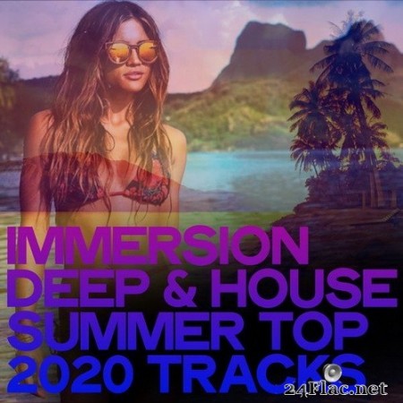 VA - Immersion Deep & House Summer Top 2020 Tracks (2020) Hi-Res