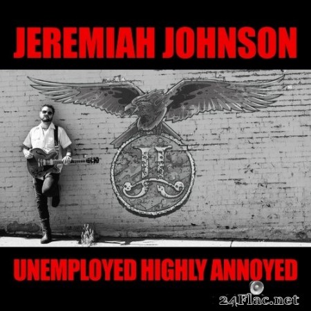 Jeremiah Johnson - Unemployed Highly Annoyed (2020) Hi-Res