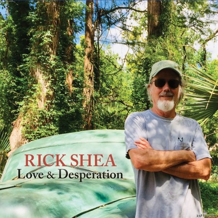 Rick Shea - Love & Desperation (2020) Hi-Res