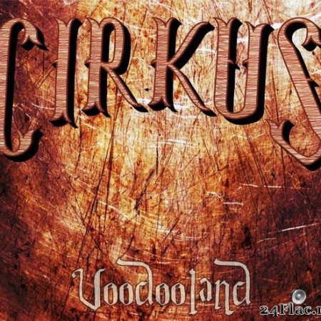Cirkus - Voodooland (2019) [FLAC (tracks)]
