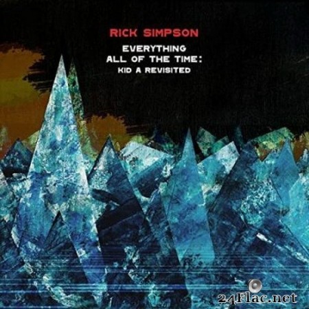 Rick Simpson - Everything All of the Time: Kid a Revisited (2020) FLAC