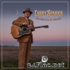 Larry Sparks - New Moon Over My Shoulder (2020) FLAC