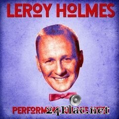Leroy Holmes - Performing All His Hits (Remastered) (2020) FLAC