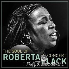 Roberta Flack - The Soul of Roberta Flack: In Concert (2020) FLAC