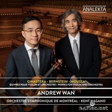 Andrew Wan, Orchestre Symphonique de Montréal & Kent Nagano - Ginastera, Bernstein, Moussa: Works for Violin and Orchestra (2020) Hi-Res