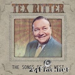 Tex Ritter - The Songs of the West (2020) FLAC