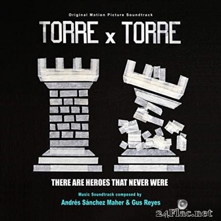 Andrés Sánchez Maher, Gus Reyes - Torre X Torre (Original Motion Picture Soundtrack) (2020) Hi-Res
