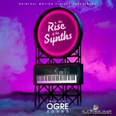 Robin Ogden - The Rise of the Synths (Original Motion Picture Soundtrack) (2020) Hi-Res