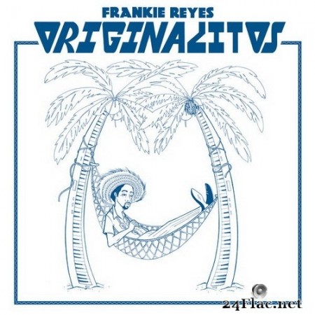 Frankie Reyes - Originalitos (2020) Hi-Res
