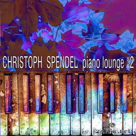 Christoph Spendel - Piano Lounge Volume 2 (2020) Hi-Res