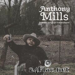 Anthony Mills - Drankin Songs Of The Midwest (2020) FLAC