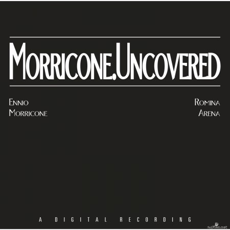 Ennio Morricone and Romina Arena - Morricone.uncovered (2020) Hi-Res
