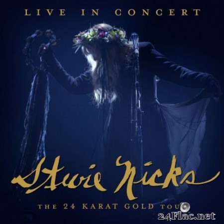 Stevie Nicks - Live In Concert: The 24 Karat Gold Tour (2020) Hi-Res