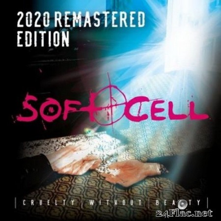 Soft Cell - Cruelty Without Beauty (Remastered Edition) (2020) FLAC