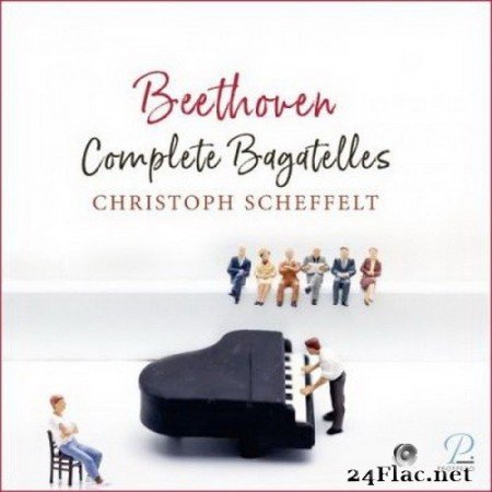 Christoph Scheffelt - Complete Bagatelles (2020) Hi-Res