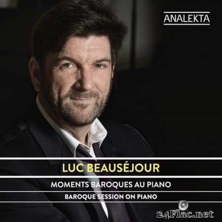 Luc Beausejour - Bach, Bohm, Couperin, Frescobaldi, Handel, Purcell, Rameau, Scarlatti: Baroque Session On Piano (2016) Hi-Res