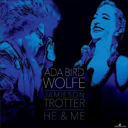 Ada Bird Wolfe & Jamieson Trotter - He & Me (2020) FLAC