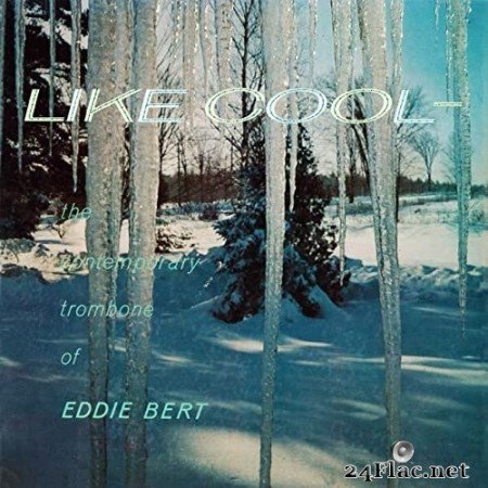 Eddie Bert - Like Cool: The Contemporary Trombone of Eddie Bert (Remastered from the Original Somerset Tapes) (1958/2020) Hi-Res