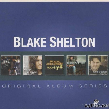 Blake Shelton - Original Album Series (2012) [FLAC (tracks + .cue)]