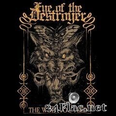 Eye of the Destroyer - The Wolf You Feed (2020) FLAC