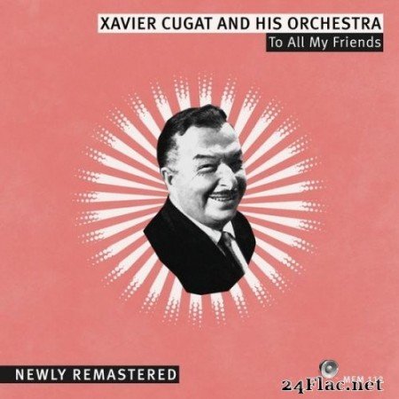 Xavier Cugat - To All My Friends (2020) Hi-Res