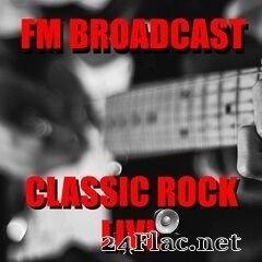 - FM Broadcast Classic Rock Live (2020) FLAC