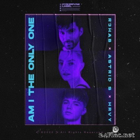 R3hab, Astrid S, HRVY - Am I The Only One (Single) (2020) Hi-Res