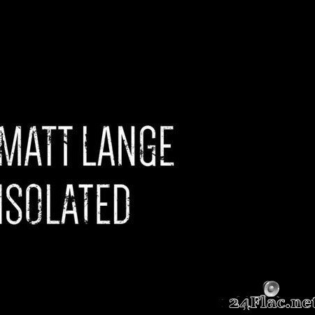 Matt Lange - Isolated (2020) [FLAC (tracks)]