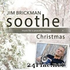Jim Brickman - Soothe Christmas: Music For A Peaceful Holiday (2020) FLAC