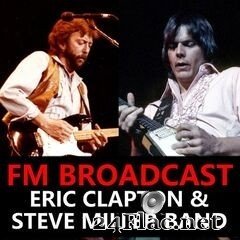 Eric Clapton & Steve Miller Band - FM Broadcast Eric Clapton & Steve Miller Band (2020) FLAC