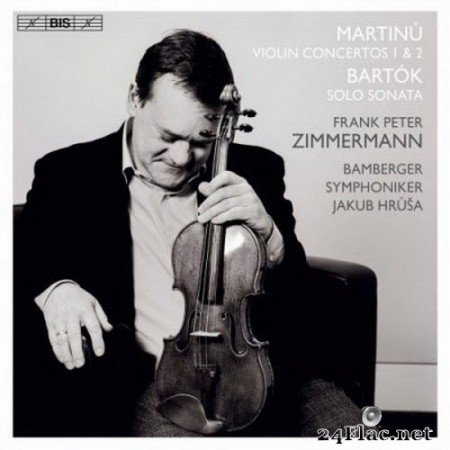 Frank Peter Zimmermann, Bamberg Symphony Orchestra & Jakub Hrůša - Martinů: Violin Concertos Nos. 1 & 2 - Bartók: Sonata for Solo Violin (2020) Hi-Res