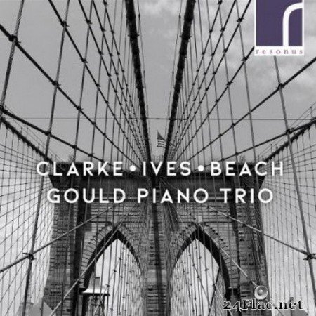 Gould Piano Trio - Clarke, Ives & Beach: Piano Trios (2020) Hi-Res