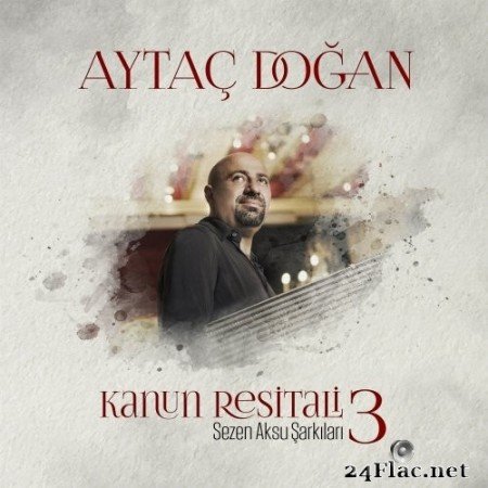 Aytaç Dogan - Kanun Resitali 3 - Sezen Aksu Şarkıları (Live) (2020) Hi-Res