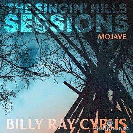 Billy Ray Cyrus - The Singin&#039; Hills Sessions - Mojave (2020) Hi Res