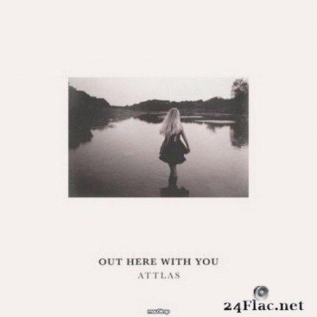 ATTLAS - Out Here With You (2020) FLAC