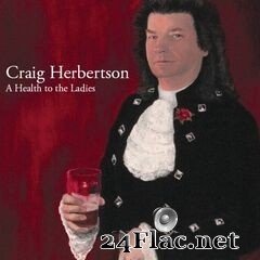 Craig Herbertson - A Health to the Ladies (2020) FLAC