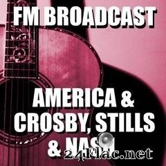 America & Crosby, Stills & Nash - FM Broadcast America & Crosby, Stills & Nash (2020) FLAC