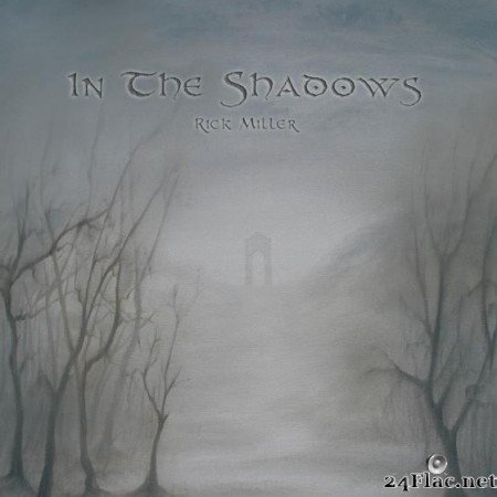 Rick Miller - In The Shadows (2011) [FLAC (tracks + .cue)]