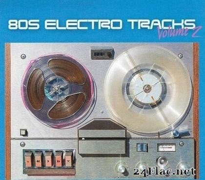 VA - 80s Electro Tracks Volume 2 (2019) [FLAC (tracks + .cue)]