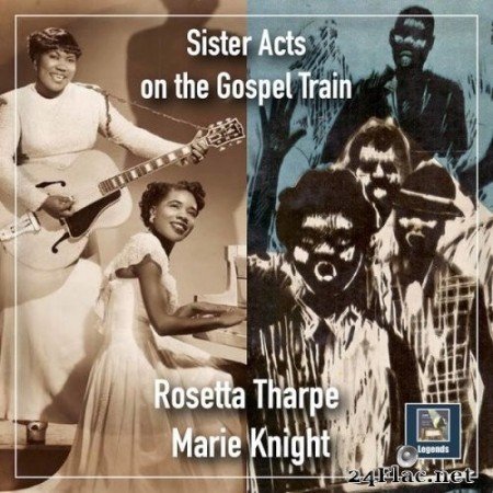 Sister Rosetta Tharpe And Marie Knight - Sister Acts on the Gospel Train (2020) Hi-Res