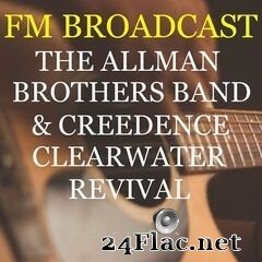 The Allman Brothers Band & Creedence Clearwater Revival - FM Broadcast The Allman Brothers Band & Creedence Clearwater Revival (2020) FLAC