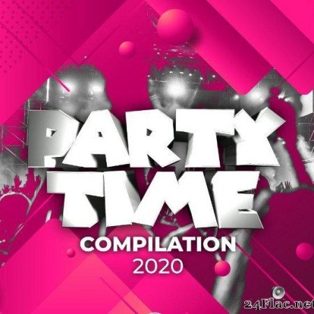 VA - Party Time Compilation 2020 (2020) [FLAC (tracks)]