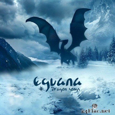 Eguana - Dragon Songs (2020) Hi-Res