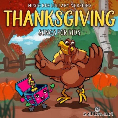Melody the Music Box - Thanksgiving Songs for Kids (Music Box Lullaby Versions) (2020) Hi-Res